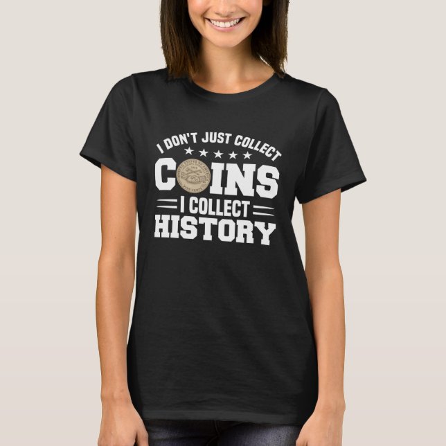 Camiseta Coin Collecting Hobby Numismatist Numismatic Coin  (Frente)
