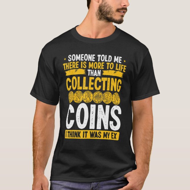Camiseta Coin Collecting Humor It was my Ex Funny Collector (Frente)