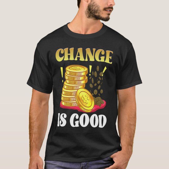 Camiseta Coin Collector Change Is Good Dad Numismatist Numi (Frente)