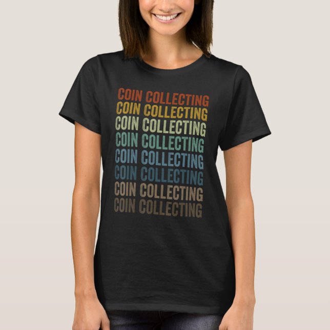 Camiseta Coinologista Coletor de Moedas de Recolha de Moeda (Frente)