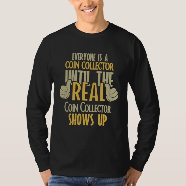 Camiseta Coins Collector Until The Real One Shows Up (Frente)
