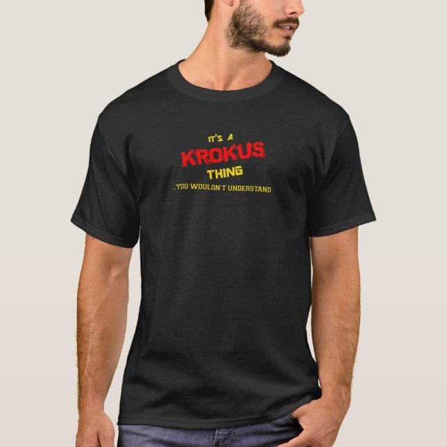 Camiseta Coisa de KROKUS, você não compreenderia (Frente)