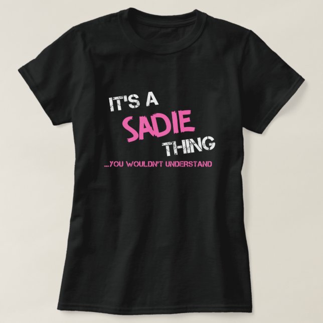 Camiseta Coisa de Sadie que você não entenderia o nome T-Sh (Frente do Design)
