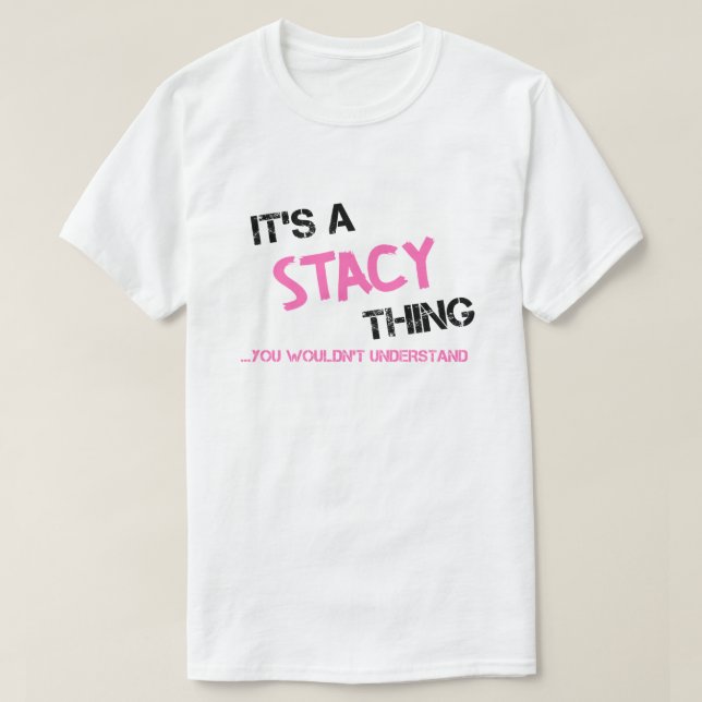 Camiseta Coisa de Stacy que você não entenderia o nome (Frente do Design)