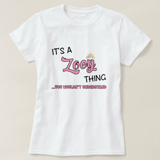 Camiseta Coisa de Zoey que você não entenderia (Frente do Design)
