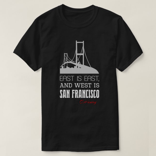 Camiseta Coisa engraçada do O.Henry, Leste, Oeste, São Fran (Frente do Design)
