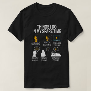 Camiseta Coisa Que Faço No Meu Tempo Livre Para Pescar - Pe