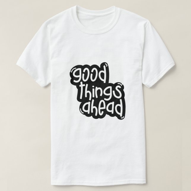 Camiseta Coisas Boas à Frente (Frente do Design)