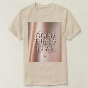 Camiseta Coisas Boas Levam Tempo