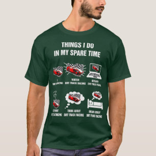 Camiseta Coisas De Corrida De Sujeira Que Eu Faço No Meu T
