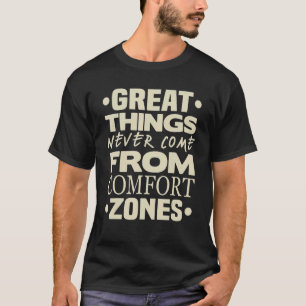Camiseta Coisas excelentes Nunca Vêm De Zonas De Conforto