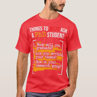 Camiseta Coisas Para Não Pedir A Um Formando De PhD Graduaç