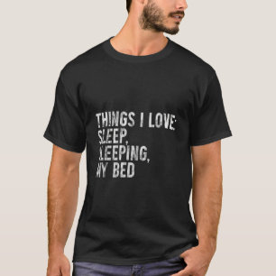 Camiseta Coisas que eu amo Dormir na minha cama