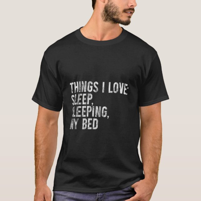 Camiseta Coisas que eu amo  Dormir na minha cama    (Frente)