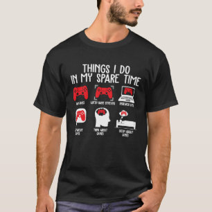 Camiseta Coisas Que Eu Faço Em Meu Jogo De Vídeo De Tempo L
