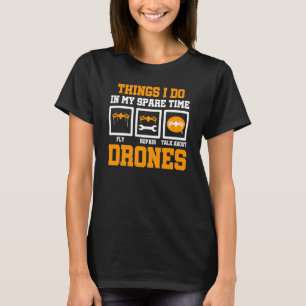 Camiseta Coisas Que Eu Faço Em Meu Piloto Voador De Drones 