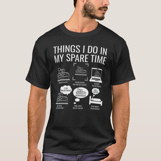 Camiseta Coisas Que Eu Faço Em Meu Tema P De Rollercoaster  (Frente)