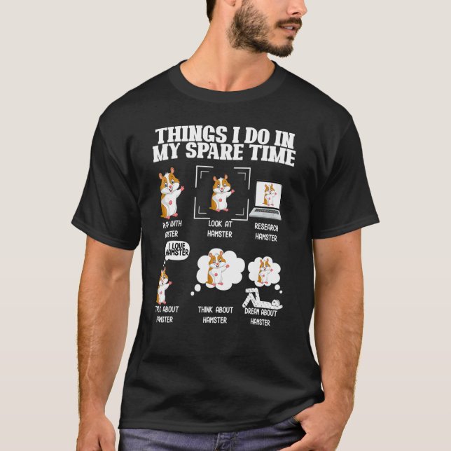 Camiseta Coisas Que Eu Faço No Gráfico Pet De Hamster Time  (Frente)