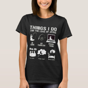 Camiseta Coisas Que Eu Faço Pelo Amor De Jesus Cristo Dos H