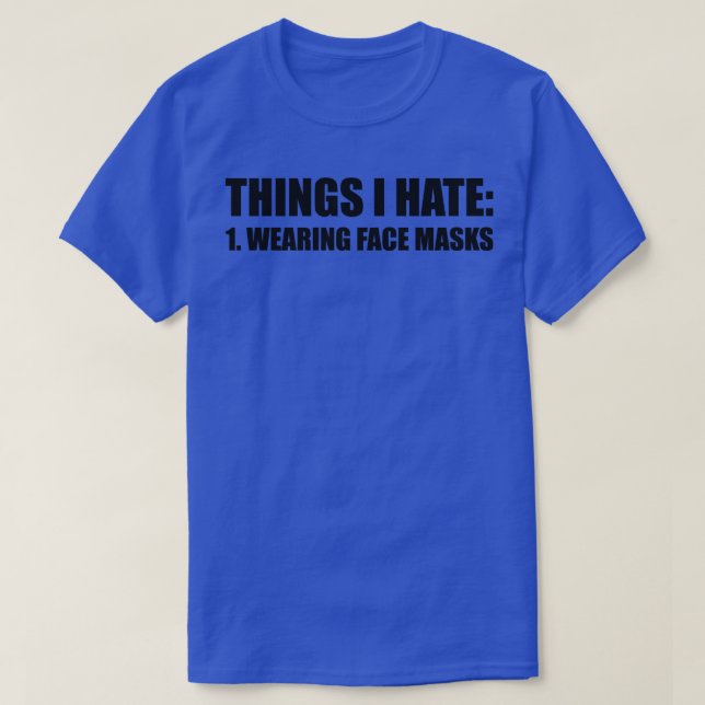 Camiseta COISAS QUE EU ODEIO VESTIR ROSTO MASCAS engraçadas (Frente do Design)