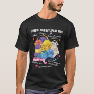 Camiseta Coisas Que Faço Em Meu Crochet De Tempo Livre E Ar