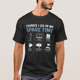 Camiseta Coisas Que Faço Em Meus Elevadores Mecânicos De Te