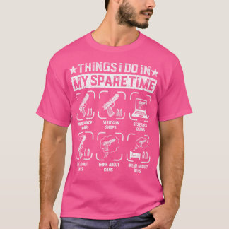 Camiseta Coisas Que Faço Em Minhas Armas De Tempo Livre