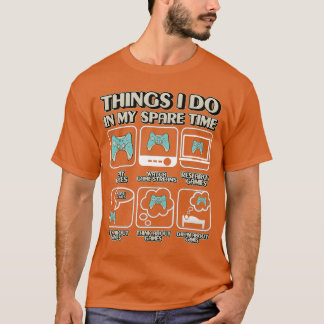Camiseta Coisas que faço no meu aparelho de jogo de vídeo t