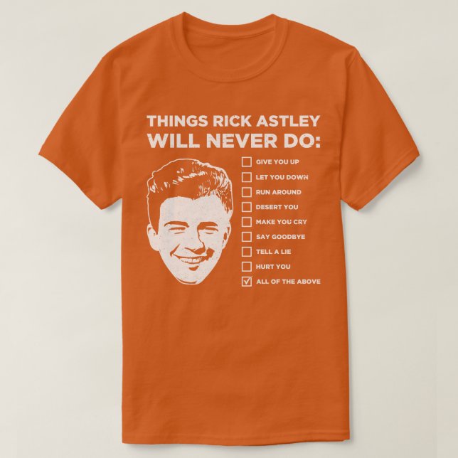 Camiseta Coisas Que O Rick Astley Nunca Vai Fazer (Frente do Design)