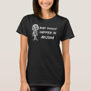 Camiseta Coisas Ruins Acontecem Na Arizona De Figurino De H