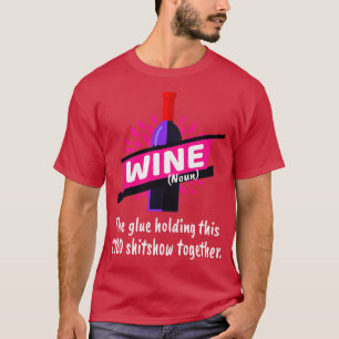 Camiseta Cola De Vinho Segurando Este Shitshow Juntos