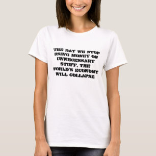 Camiseta Colapso econômico, quando parada usando o dinheir