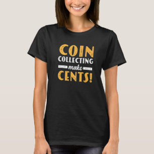 Camiseta Coleção de Moedas Faz Sentido para Colecionador de