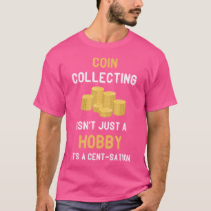 Camiseta Coleção De Moedas Não É Apenas Um Hobby Coletor Nu