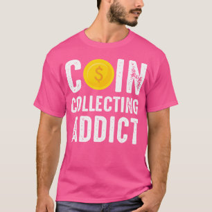 Camiseta Colecionador de Moedas Numismata Viciado em Coleta