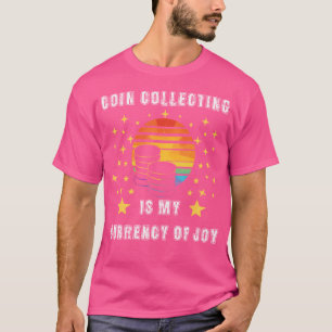 Camiseta Colecionar Moedas é Minha Moeda de Alegria