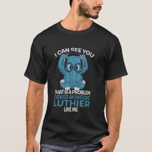 Camiseta Colega de Trabalho de Luthier Eu Posso Ver Você