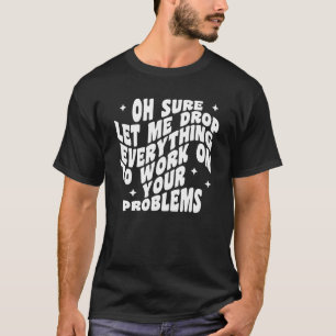 Camiseta Colega de Trabalho Engraçado Queixoso Humor Oficin