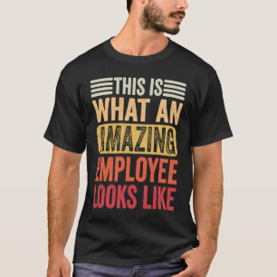 Camiseta Colega de trabalho Isto é como é um funcionário in