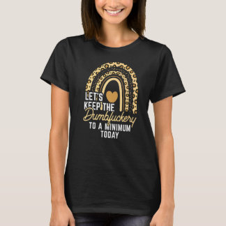 Camiseta Colega Vamos Manter A Idiotice Ao Mínimo T