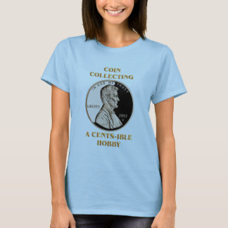 Camiseta Coleta de moeda um passatempo de Centavos-ible