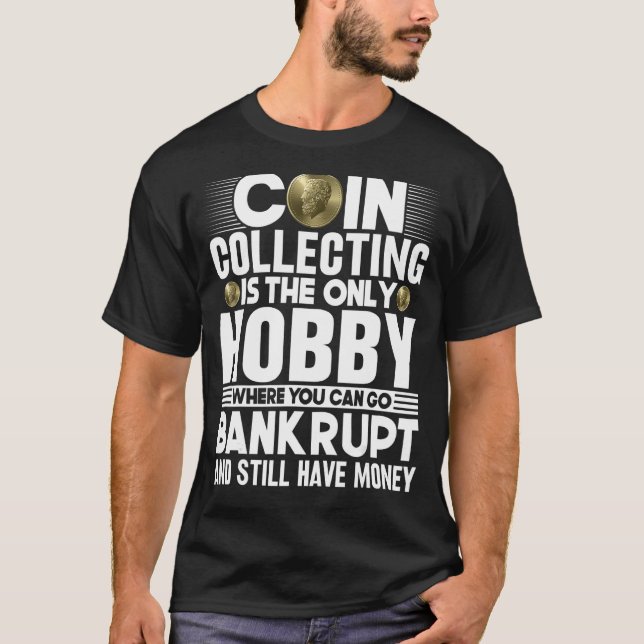 Camiseta Coleta de Moedas é a única moeda de Hobby Numismat (Frente)