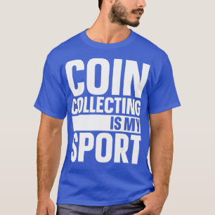 Camiseta Coleta De Moedas É Engraçado Meu Coletor De Moed