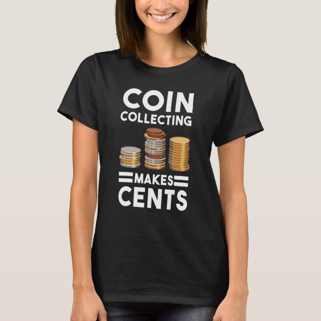 Camiseta Coleta de Moedas Faz Centavos Numismáticos Coluna  (Frente)