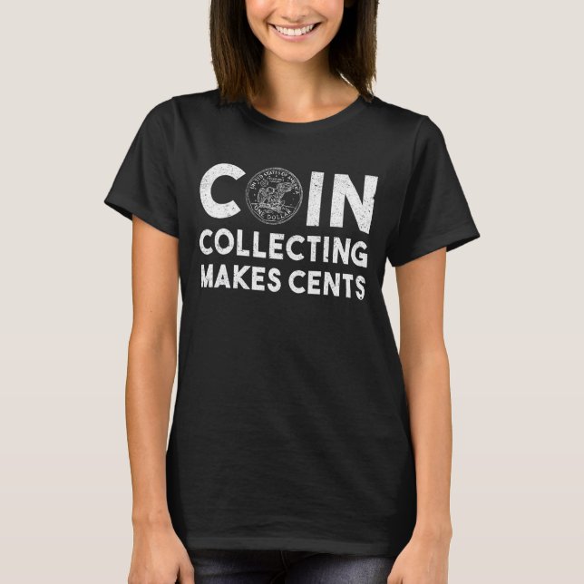 Camiseta Coleta de Moedas Faz Centavos Numismáticos Coluna  (Frente)
