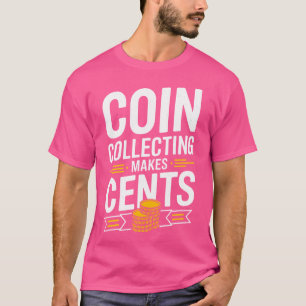 Camiseta Coleta de Moedas Faz Moedas De Centavos Numismátic