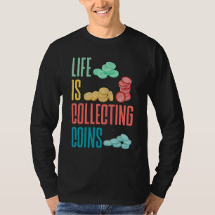 Camiseta Coleta De Moedas Numismáticas Numismáticas A Vida