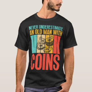 Camiseta Coleta de Moedas Nunca Subestime Um Homem Idoso Co