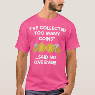 Camiseta Coleta De Moedas Para Numismática Divertido Demais