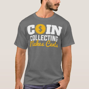Camiseta Coleta de Moedas Torna as moedas de centavos mais
